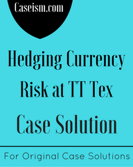 Hedging Currency Risk at TT Tex Case Solution