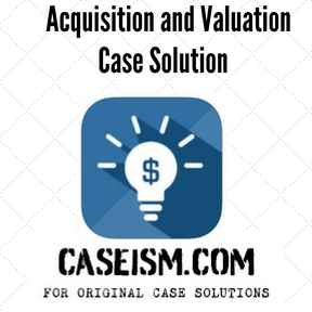 acquisition and valuation case solution