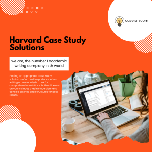 Harvard Case Study Solutions
