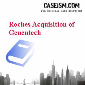 Roches Acquisition of Genentech Case Study Solution for Harvard HBR ...