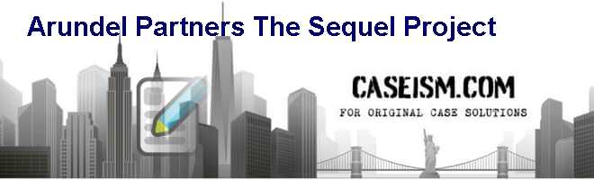 arundel partners case Arundel partners: the sequel project case solution, a group of investors considering the purchase of a portfolio of sequel rights for feature films you need to decide how much to offer to pay and how to str. arundel partners case Arundel partners: the sequel project case solution, a group of investors considering the purchase of a portfolio of sequel rights for feature films you need to decide how much to offer to pay and how to str.